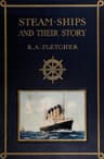 Steam-Ships: The Story of Their Development to the Present Day