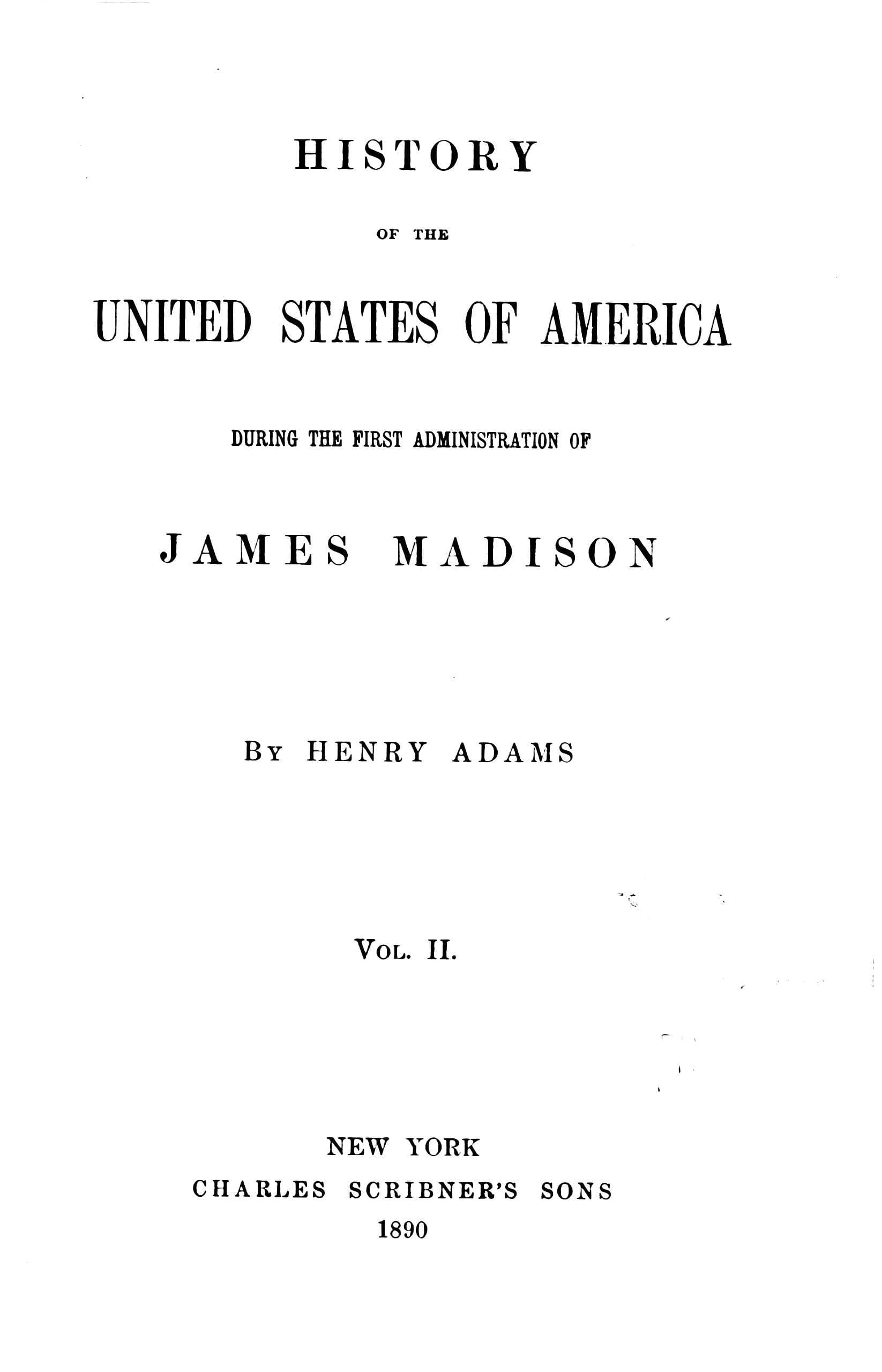 History of the United States of America, Volume 6 (of 9): During the First Administration of James Madison