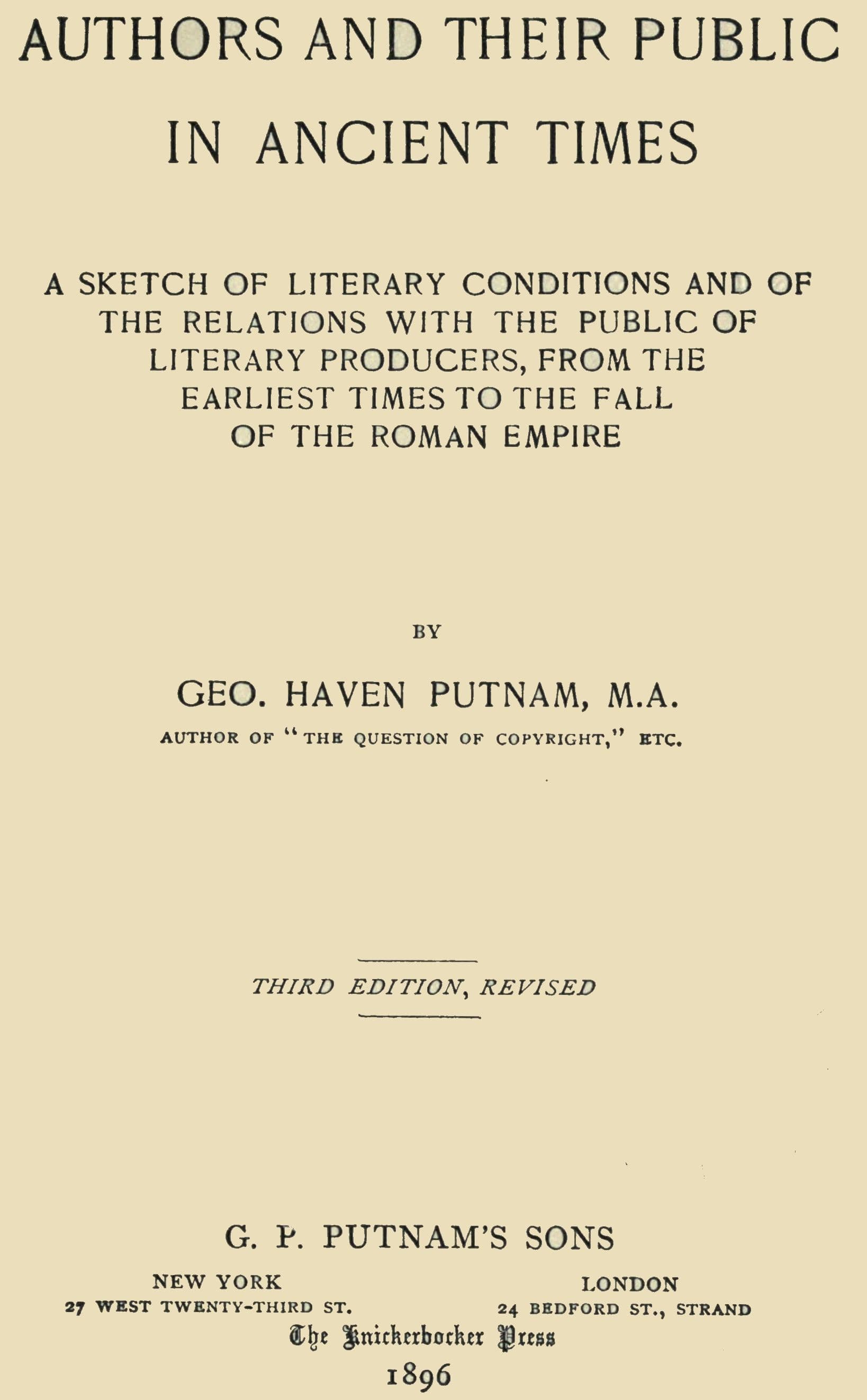 Authors and Their Public in Ancient Times: A Sketch of Literary Conditions and of the Relations with the Public of Literary Producers, from the Earliest Times to the Fall of the Roman Empire