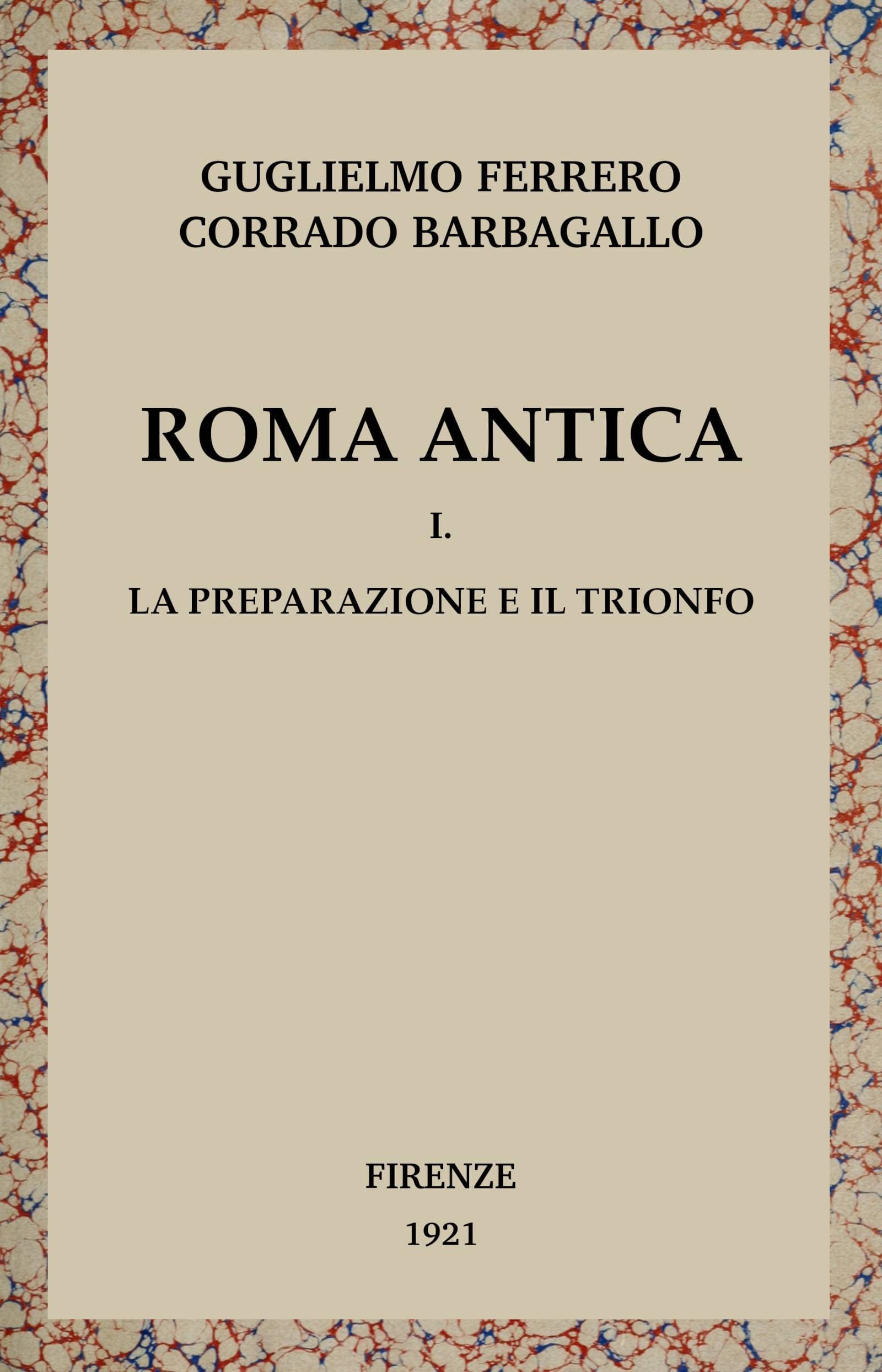 Roma Antica, Vol. 1/3: La Preparazione E Il Trionfo