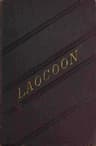 Laocoon: An Essay Upon the Limits of Painting and Poetry. with Remarks Illustrative of Various Points in the History of Ancient Art.