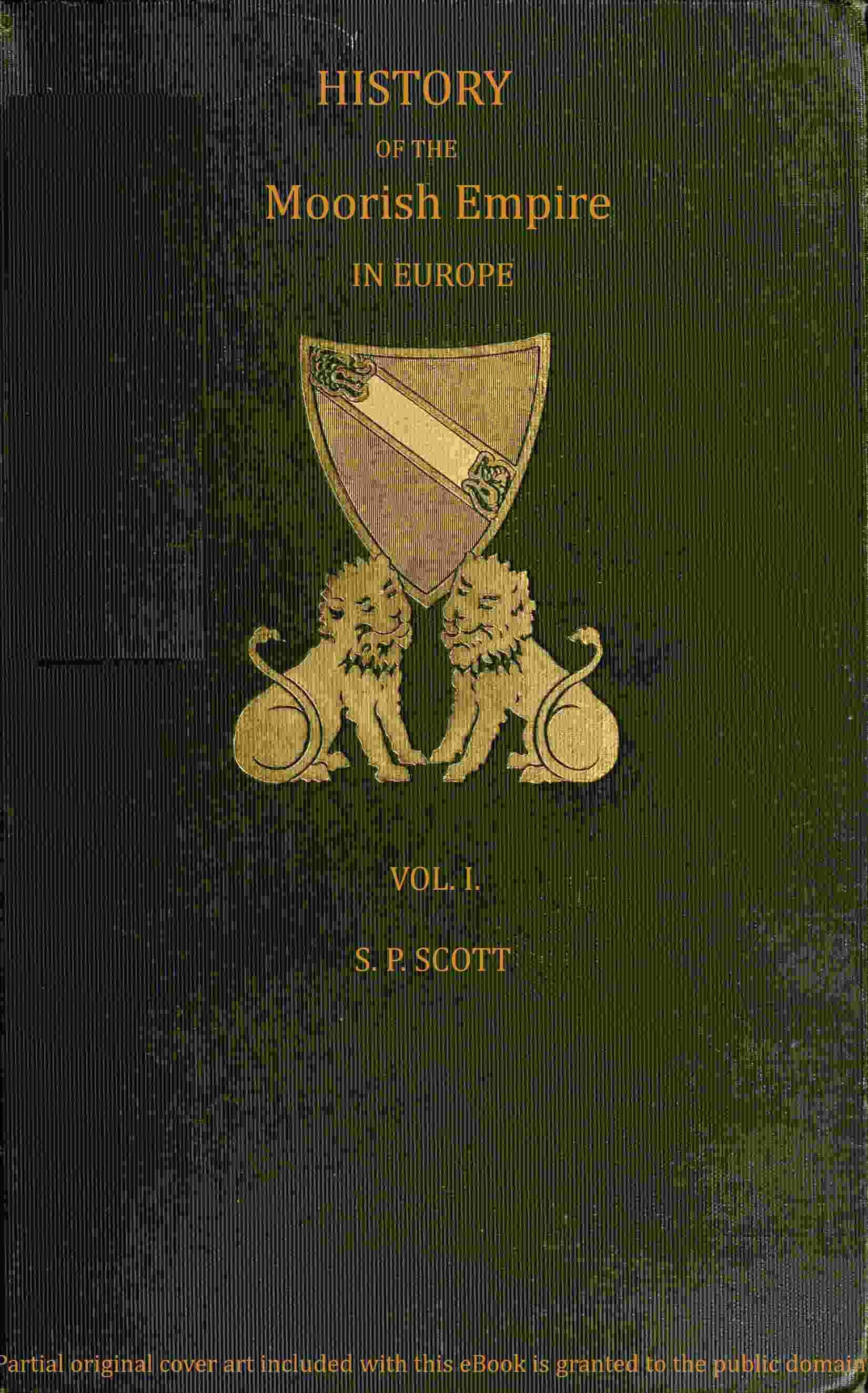 History of the Moorish Empire in Europe, Vol. 1 (of 3)