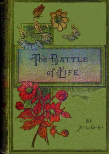The Battle of Life: Or, What Is a Christian