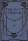 Be Not Afraid: Stories from the New Testament