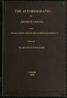 The Autobiography of Arthur Young: With Selections from His Correspondence