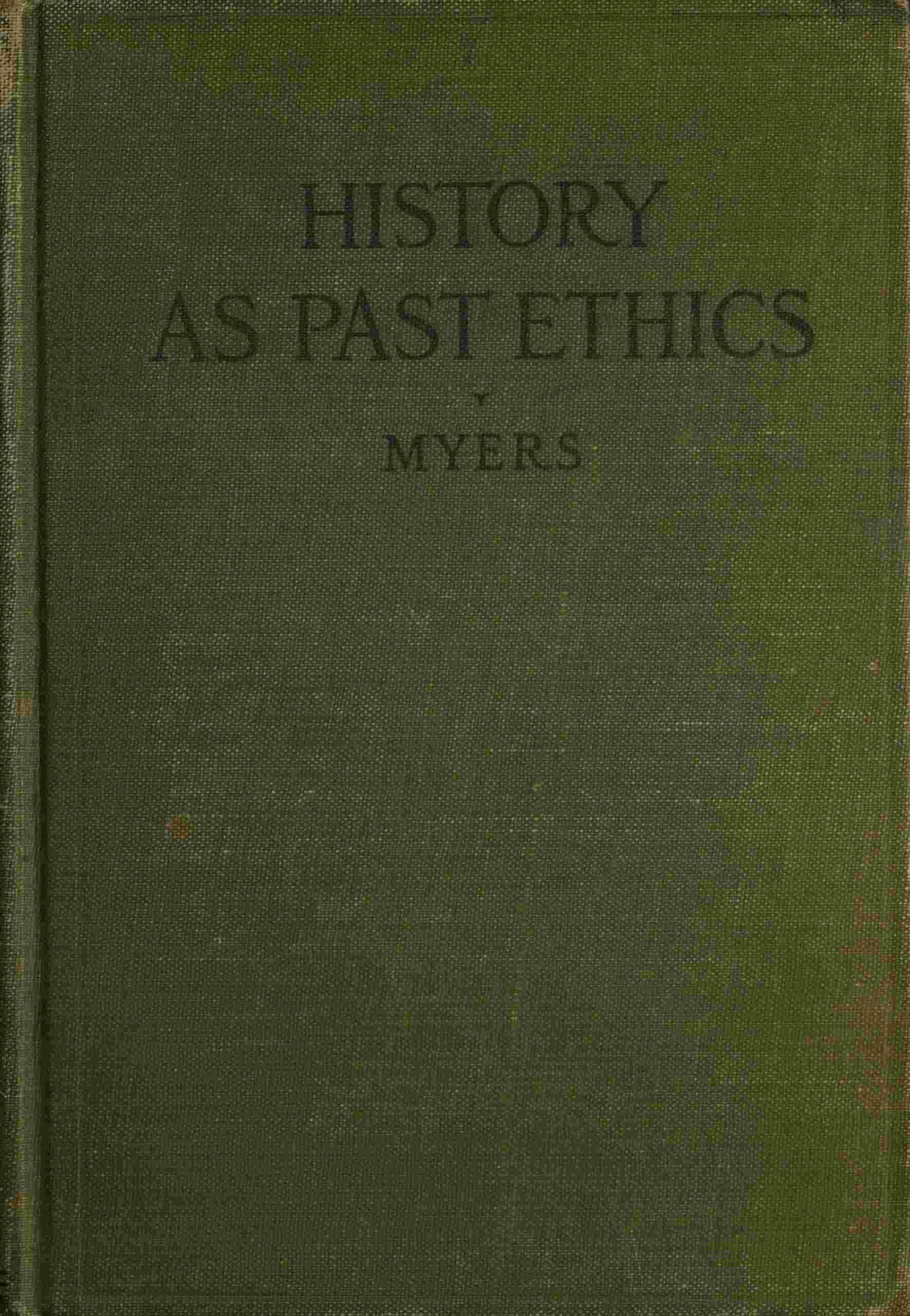 History as Past Ethics; An Introduction to the History of Morals