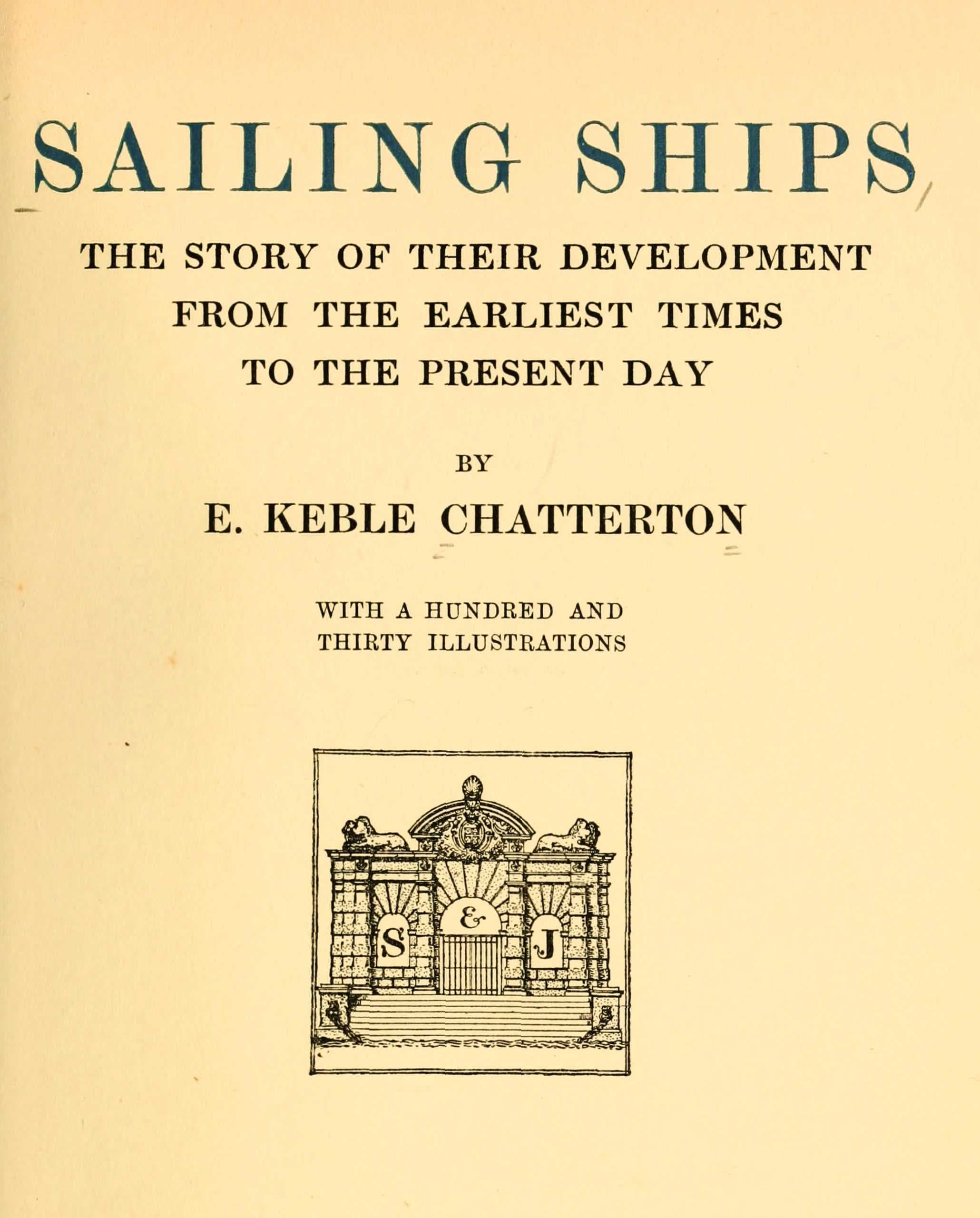 Sailing Ships: The Story of Their Development from the Earliest Times to the Present Day