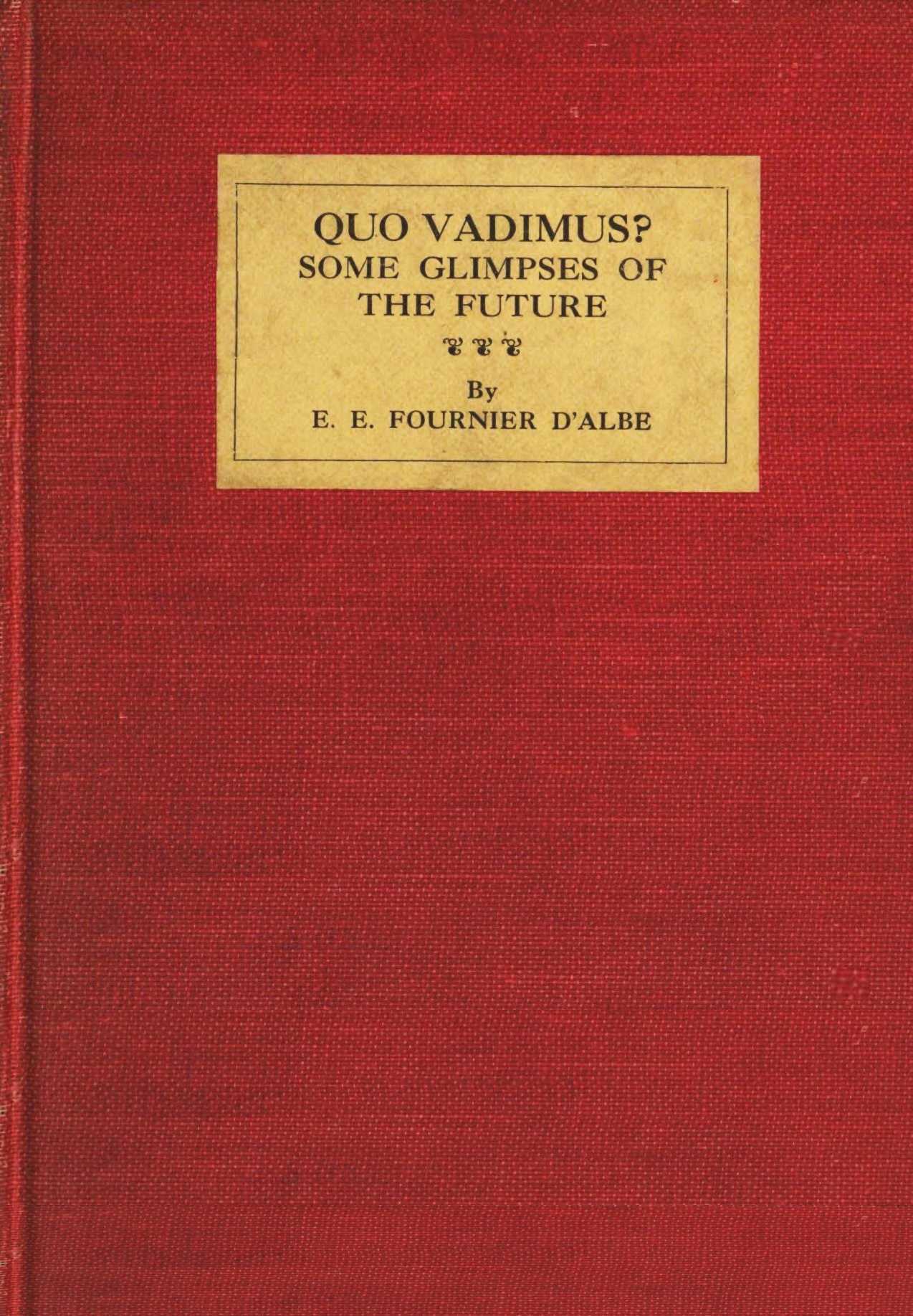 Quo Vadimus?: Some Glimpses of the Future