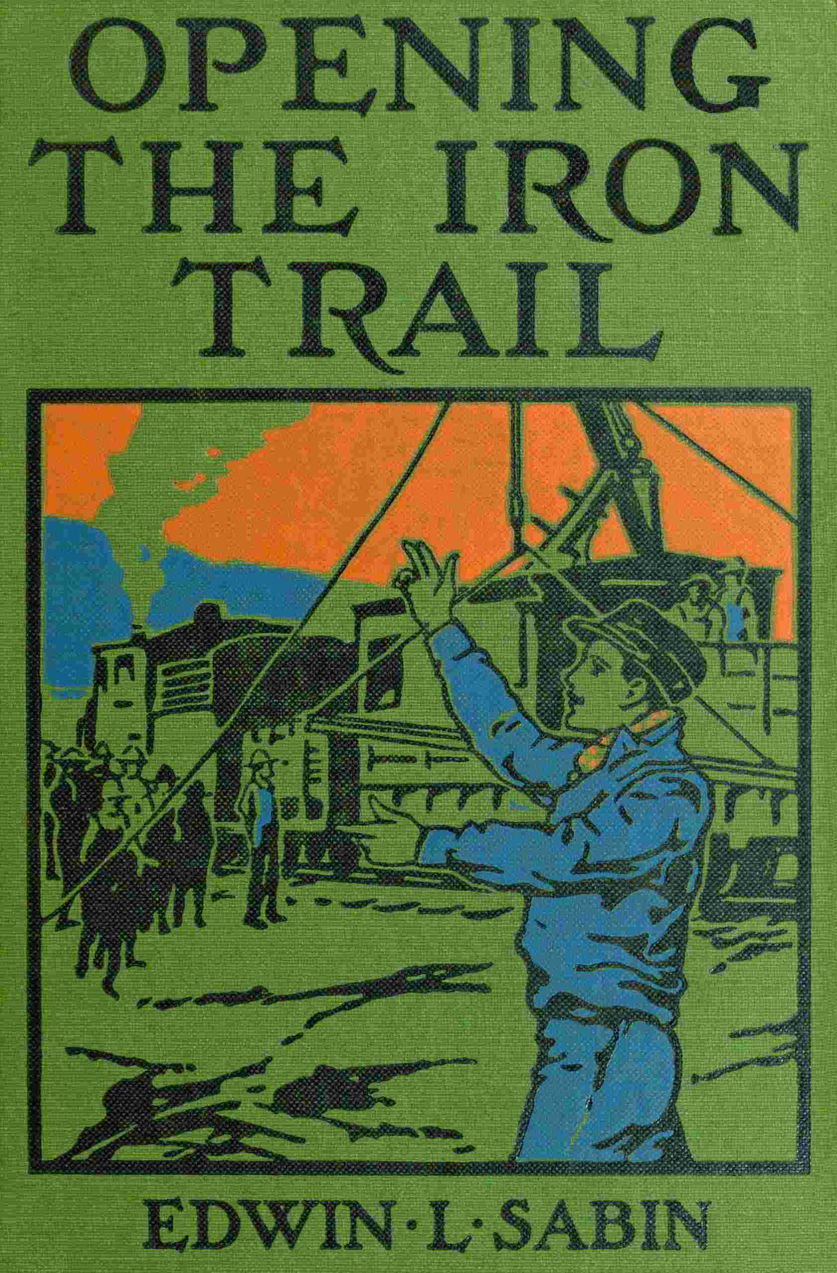 Opening the Iron Trail: Or, Terry as a "u. Pay." Man (a Semi-Centennial Story)