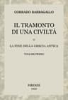 Il Tramonto Di Una Civiltà, Vol. 1 (di 2): O La Fine Della Grecia Antica