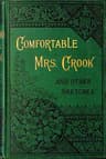 Comfortable Mrs. Crook, and Other Sketches
