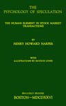 The Psychology of Speculation: The Human Element in Stock Market Transactions