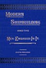 Modern Shipbuilding and the Men Engaged in It