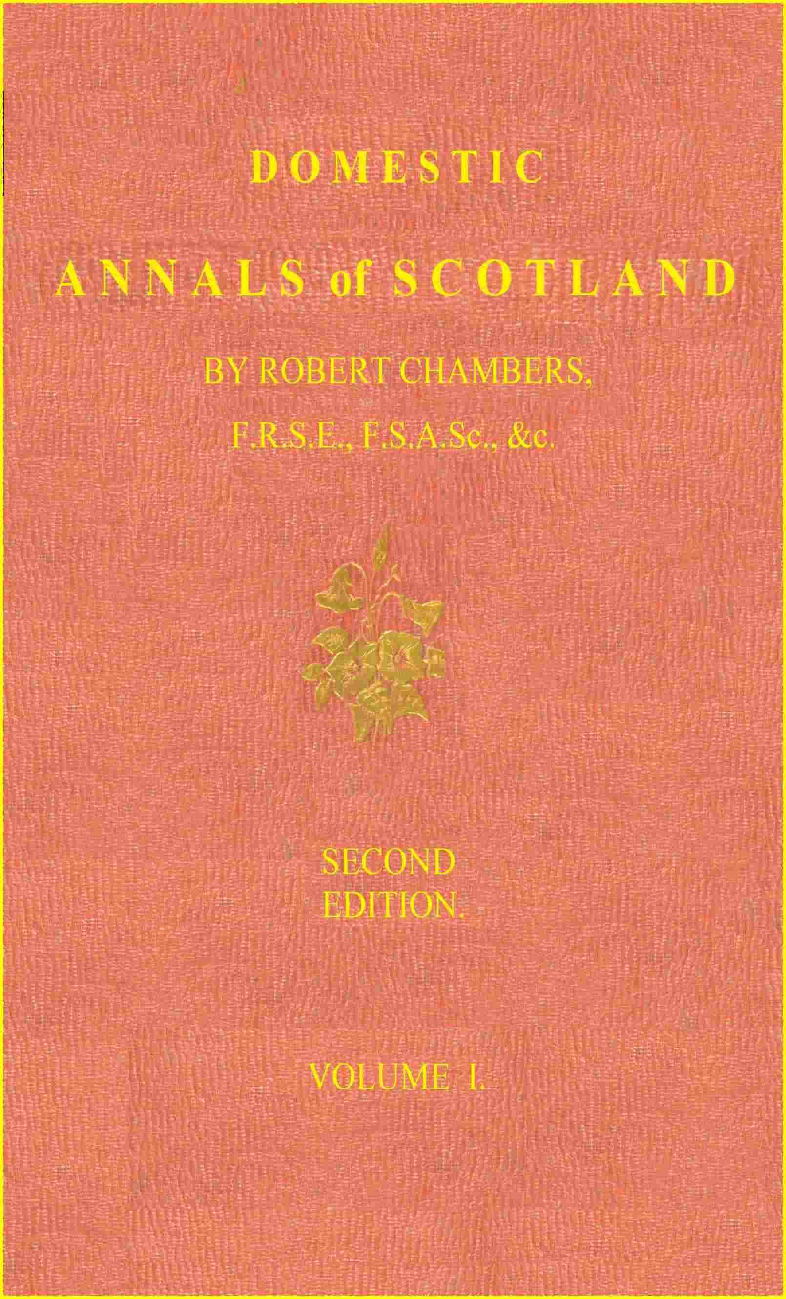 Domestic Annals of Scotland from the Reformation to the Revolution, Volume 1 (of 2)