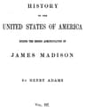 History of the United States of America, Volume 9 (of 9): During the Second Administration of James Madison