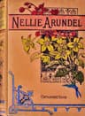 Nellie Arundel: A Tale of Home Life