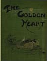 The Golden Heart, and Other Fairy Stories