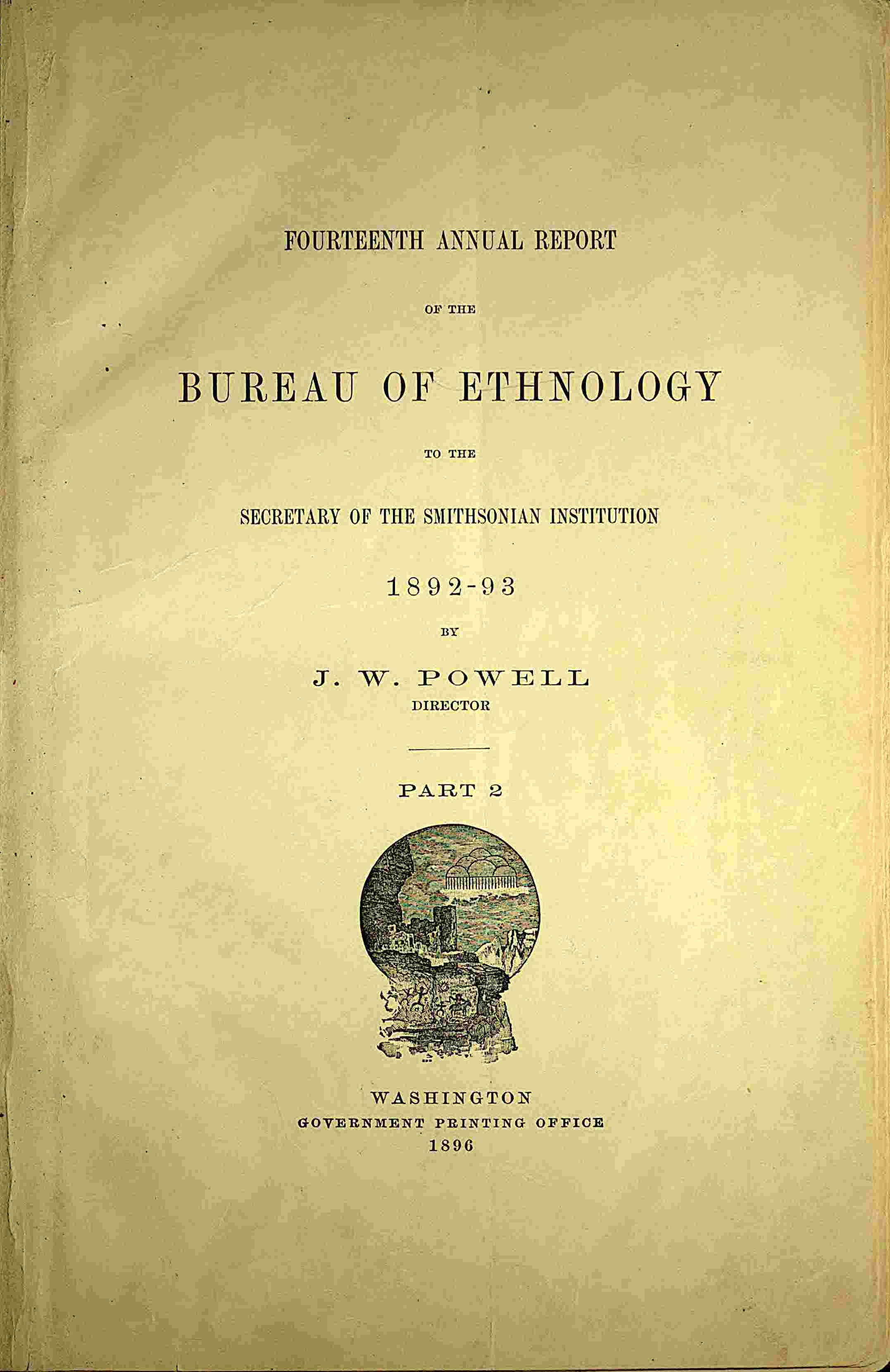 The Ghost-Dance Religion and the Sioux Outbreak of 1890: Fourteenth Annual Report of the Bureau of Ethnology, Part 2.