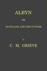 Albyn; Or, Scotland and the Future