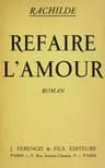 Refaire L'amour: Roman
