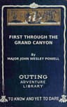 First Through the Grand Canyon: Being the Record of the Pioneer Exploration…