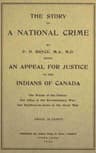 The Story of a National Crime: Being an Appeal for Justice to the Indians of Canada