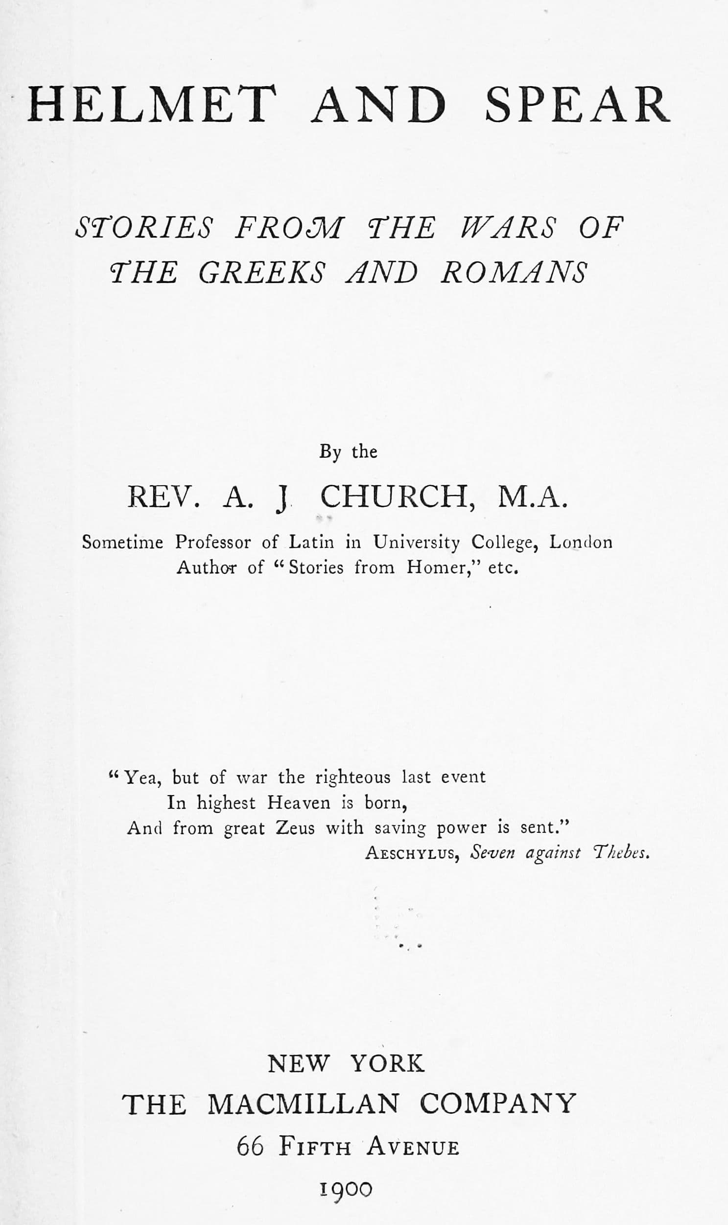 Helmet and Spear: Stories from the Wars of the Greeks and Romans
