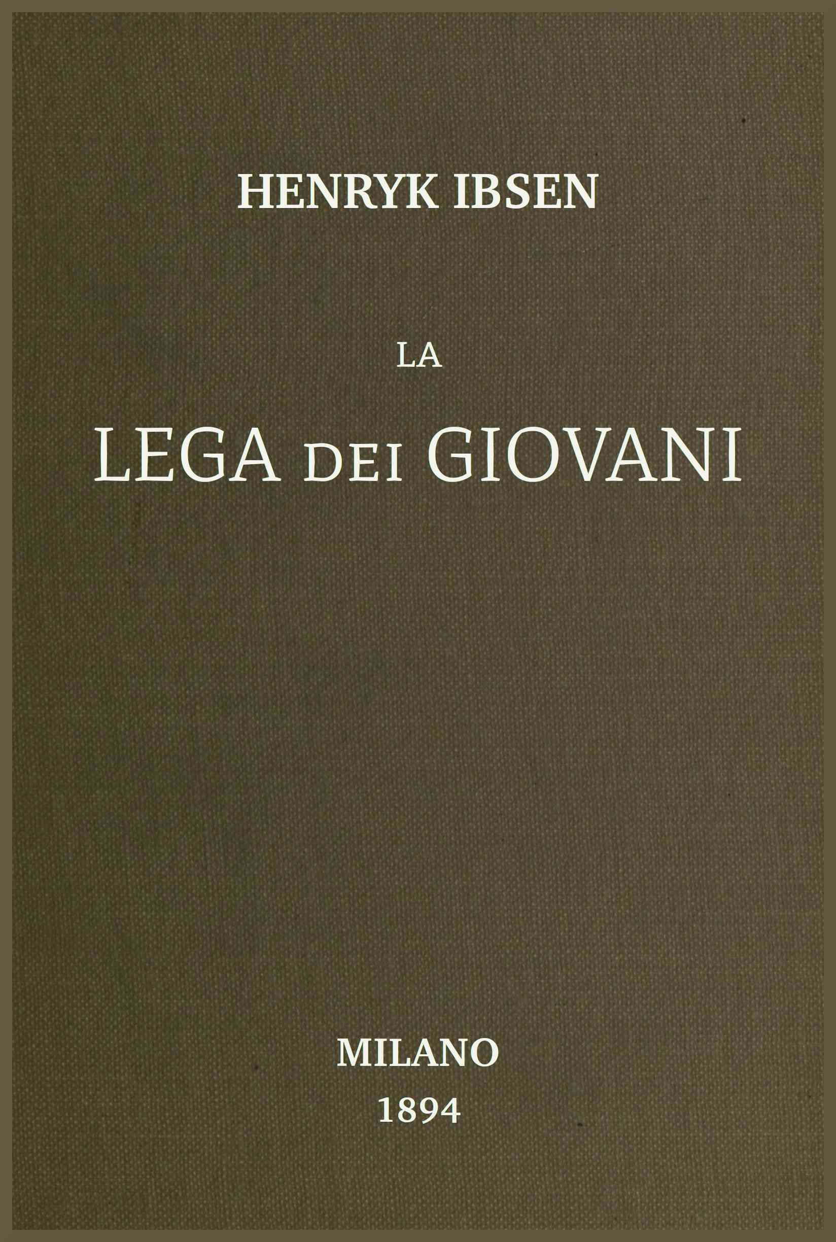 La Lega Dei Giovani: Commedia in Cinque Atti