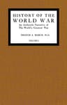 History of the World War, Volume 1 (of 7): An Authentic Narrative of the World's Greatest War