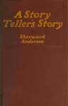 A Story Teller's Story: The Tale of an American Writer's Journey Through His Own Imaginative World and Through the World of Facts, with Many of His Experiences and Impressions Among Other Writers
