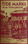 Tide Marks: Being Some Records of a Journey to the Beaches of the Moluccas and the Forest of Malaya in 1923