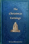 The Christmas Earnings: Or, Ethel Fletcher's Temptation