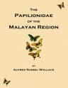 On the Phenomena of Variation and Geographical Distribution as Illustrated by the Papilionidæ of the Malayan Region