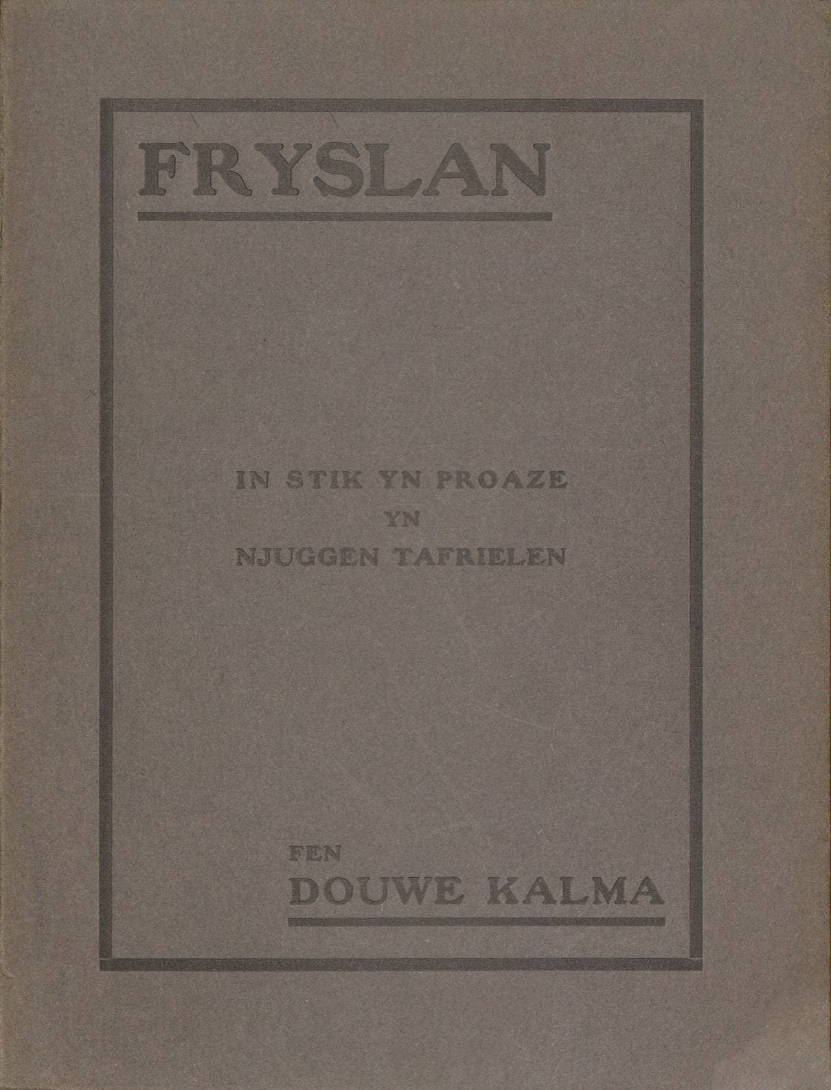 Fryslân: In Stik Yn Njuggen Tafrielen Yn Proaze