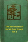 The Best Stories of Sarah Orne Jewett, Volume 1 (of 2)
