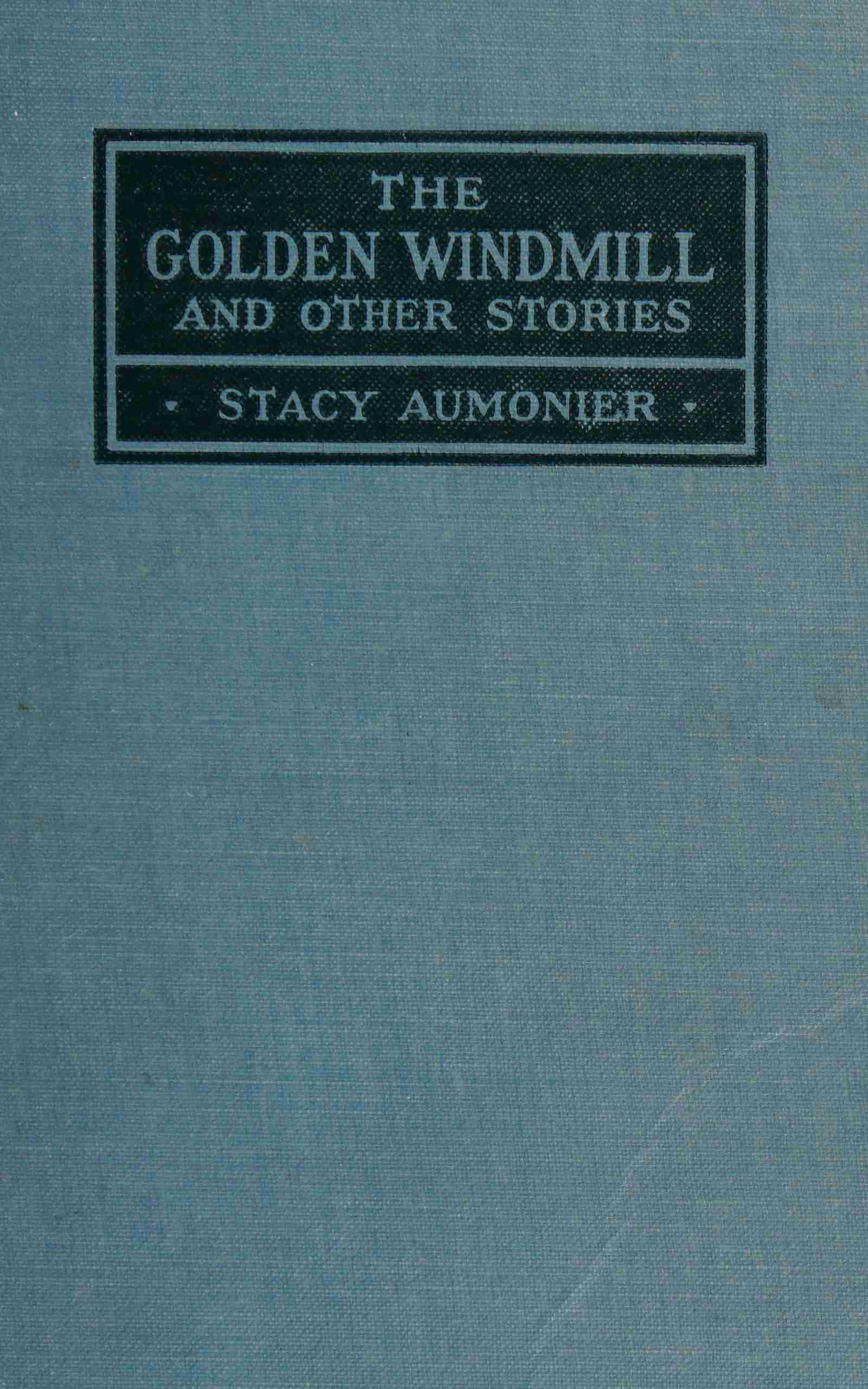The Golden Windmill, and Other Stories