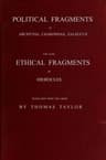 Political Fragments of Archytas, Charondas, Zaleucus, and Other Ancient Pythagoreans, Preserved by Stobæus: And Also, Ethical Fragments of Hierocles, the Celebrated Commentator on the Golden Pythagoric Verses, Preserved by the Same Author