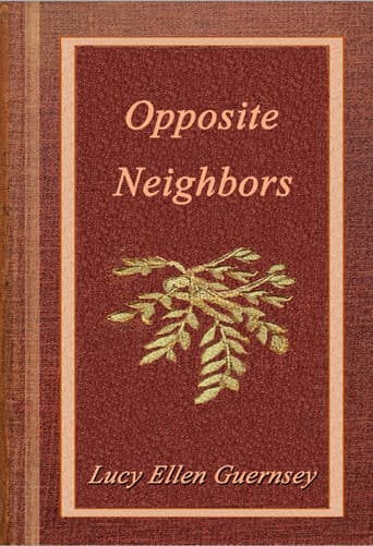 Opposite Neighbours: Or, The Two Lives, and Their End