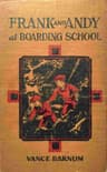 Frank and Andy at Boarding School: Or, Rivals for Many Honors