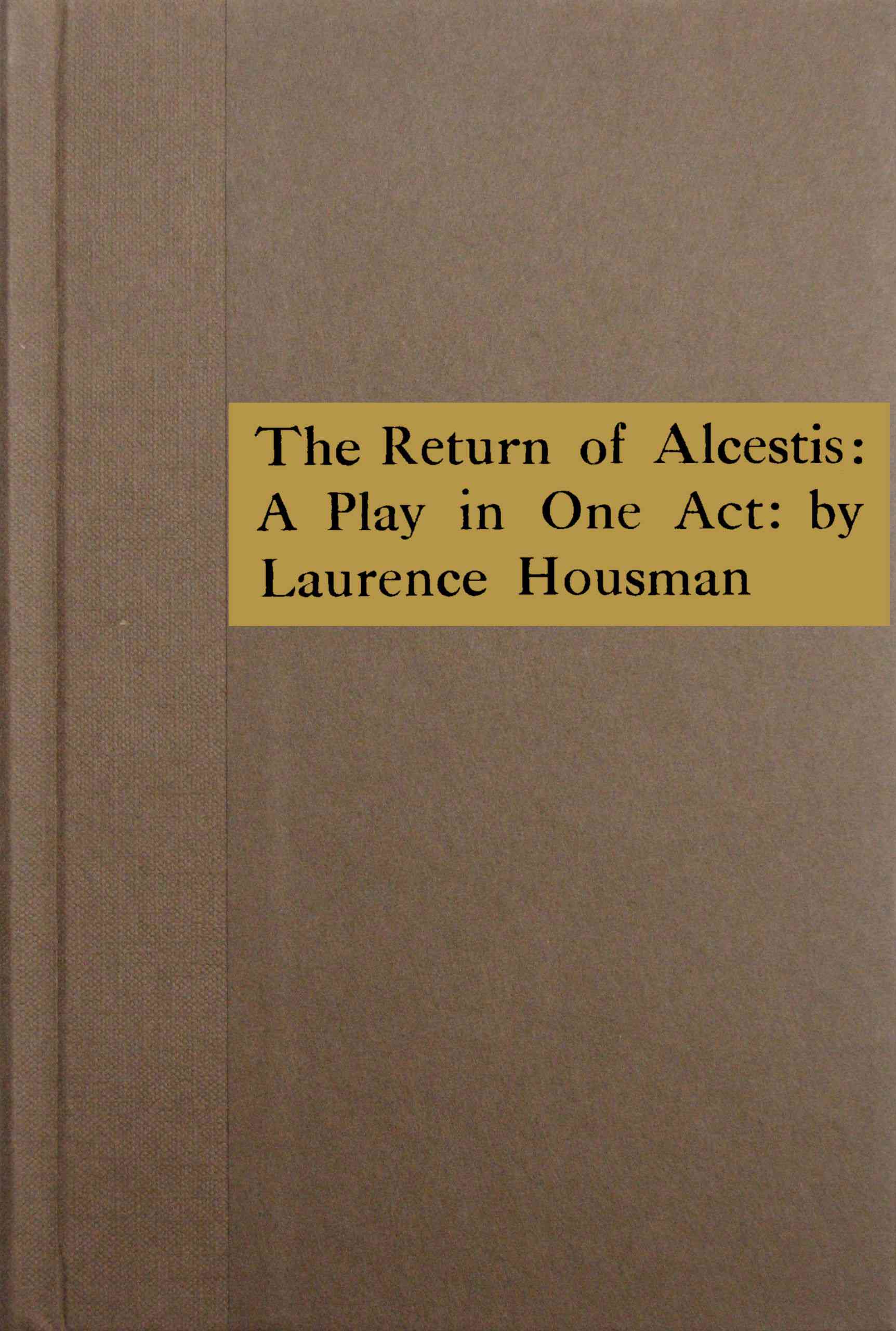 The Return of Alcestis: A Play in One Act