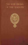 The War Drama of the Eagles: Napoleon's Standard-Bearers on the  Battlefield in Victory and Defeat from Austerlitz to Waterloo, a Record of Hard Fighting, Heroism, and Adventure