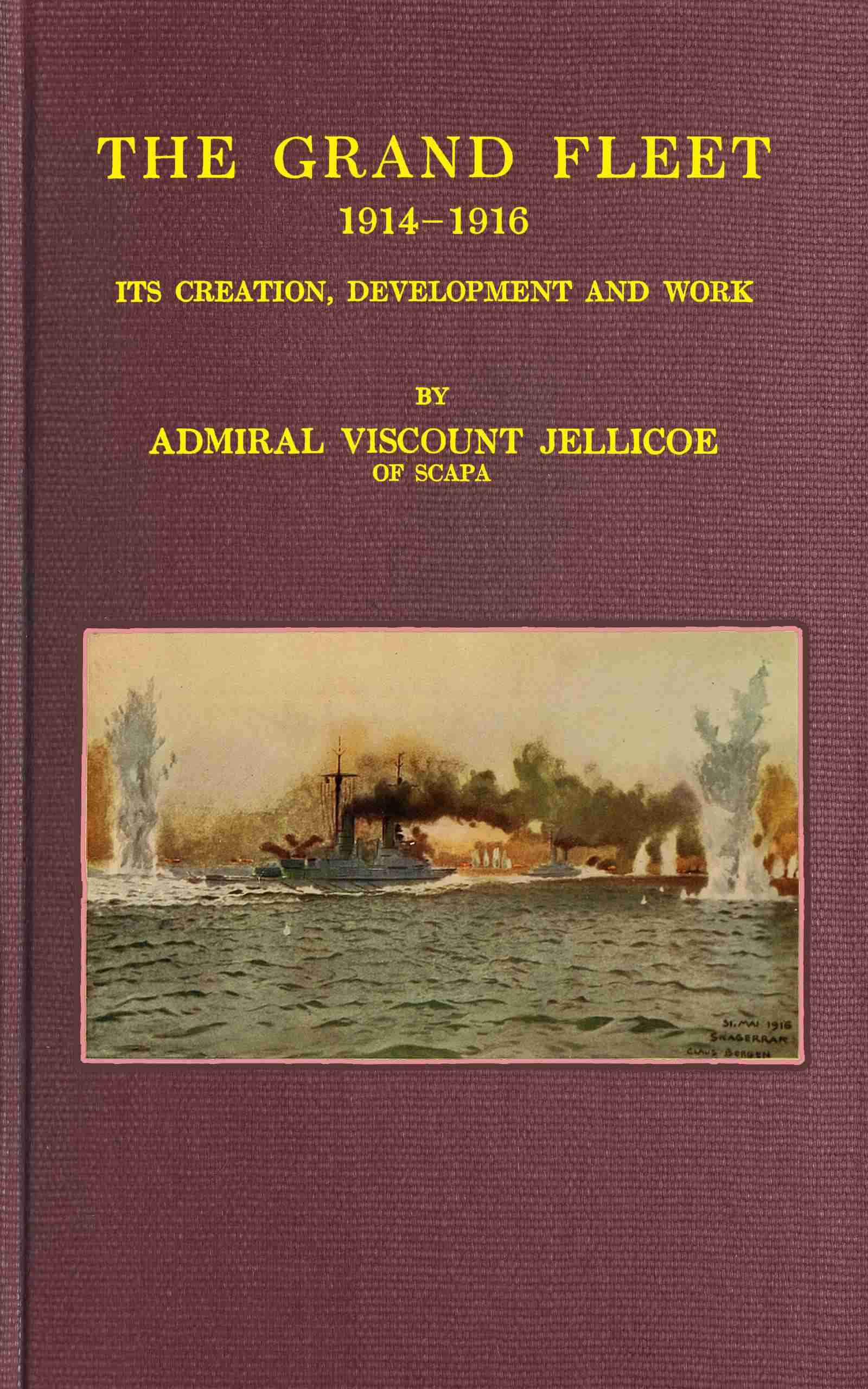 The Grand Fleet, 1914-1916: Its Creation, Development and Work
