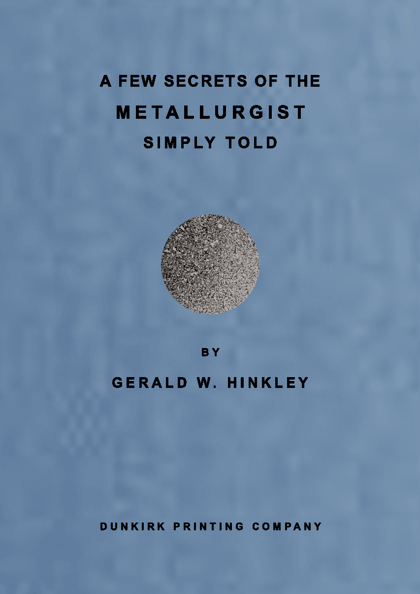 A Few Secrets of the Metallurgist Simply Told