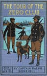 Tour of the Zero Club: Or, Adventures Amid Ice and Snow