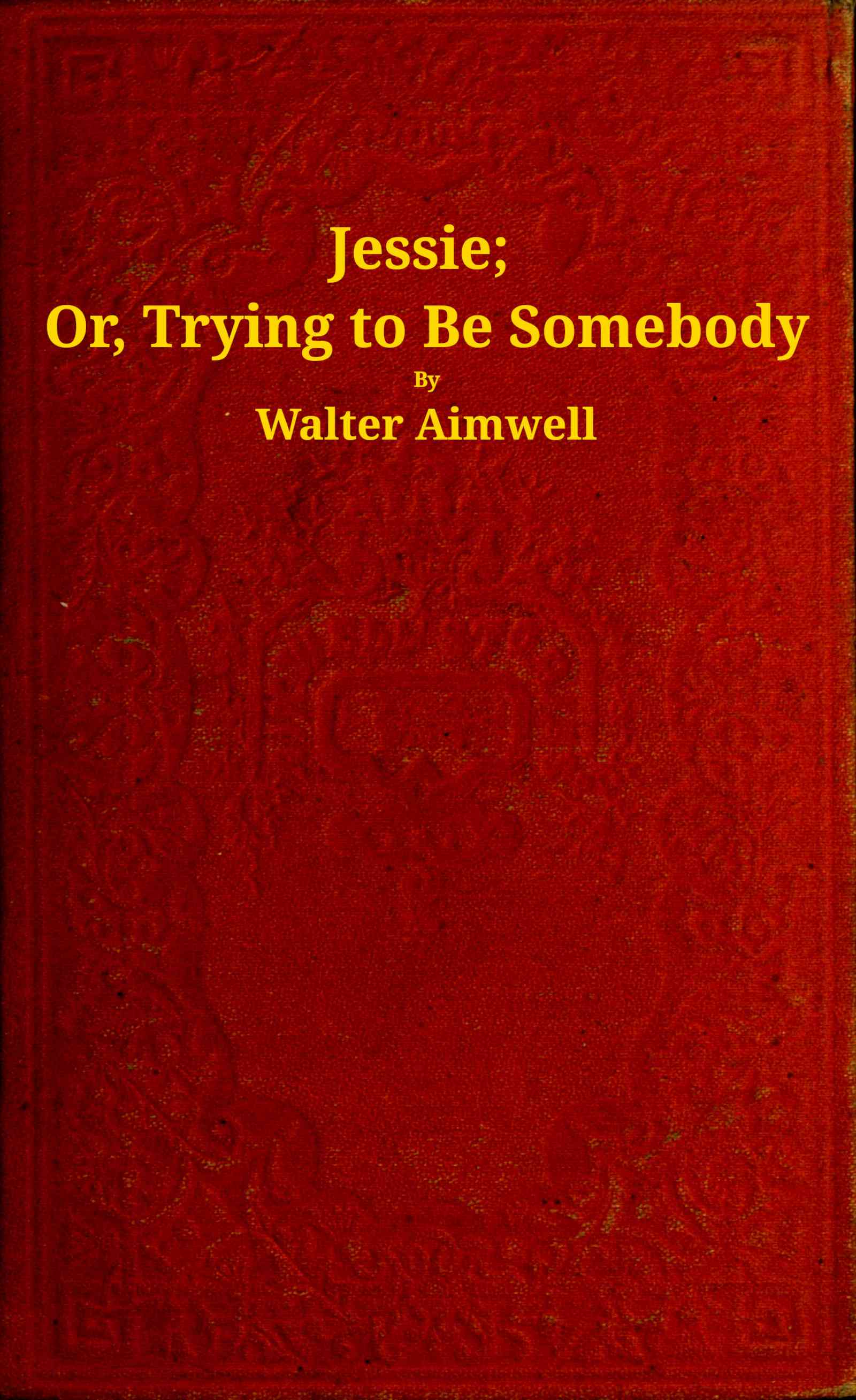 Jessie: Or, Trying to Be Somebody