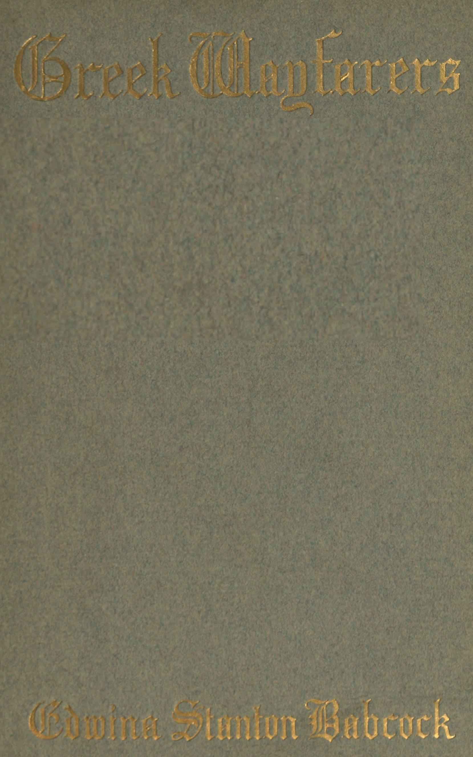 Greek Wayfarers, and Other Poems