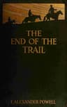 The End of the Trail: The Far West from New Mexico to British Columbia