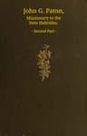 John G. Paton, Missionary to the New Hebrides, Volume 2 (of 3): An Autobiography Edited by His Brother