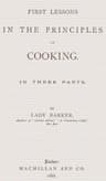 First Lessons in the Principles of Cooking