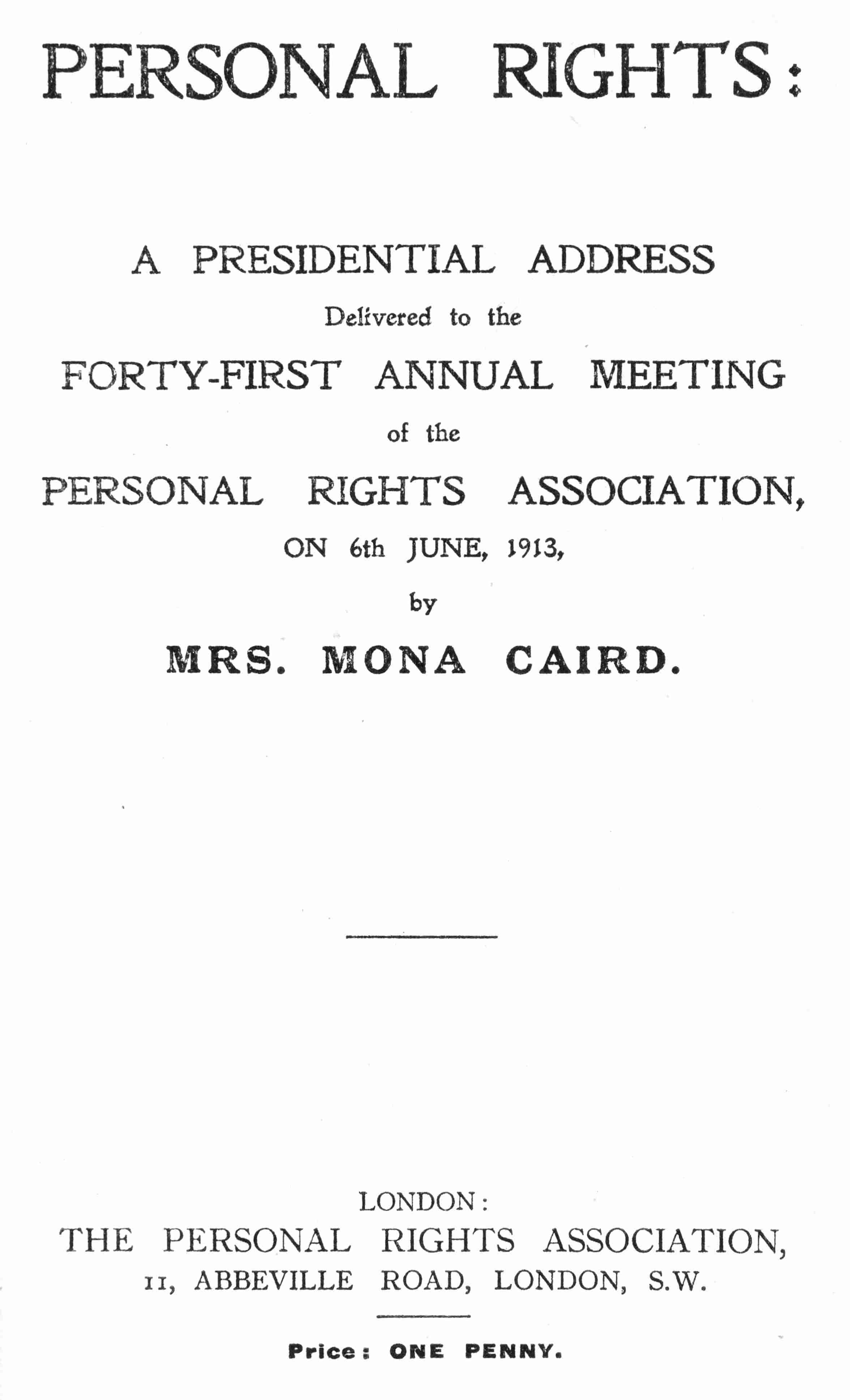 Personal Rights: A Presidential Address Delivered to the Forty-First Annual Meeting of the Personal Rights Association on 6th June 1913